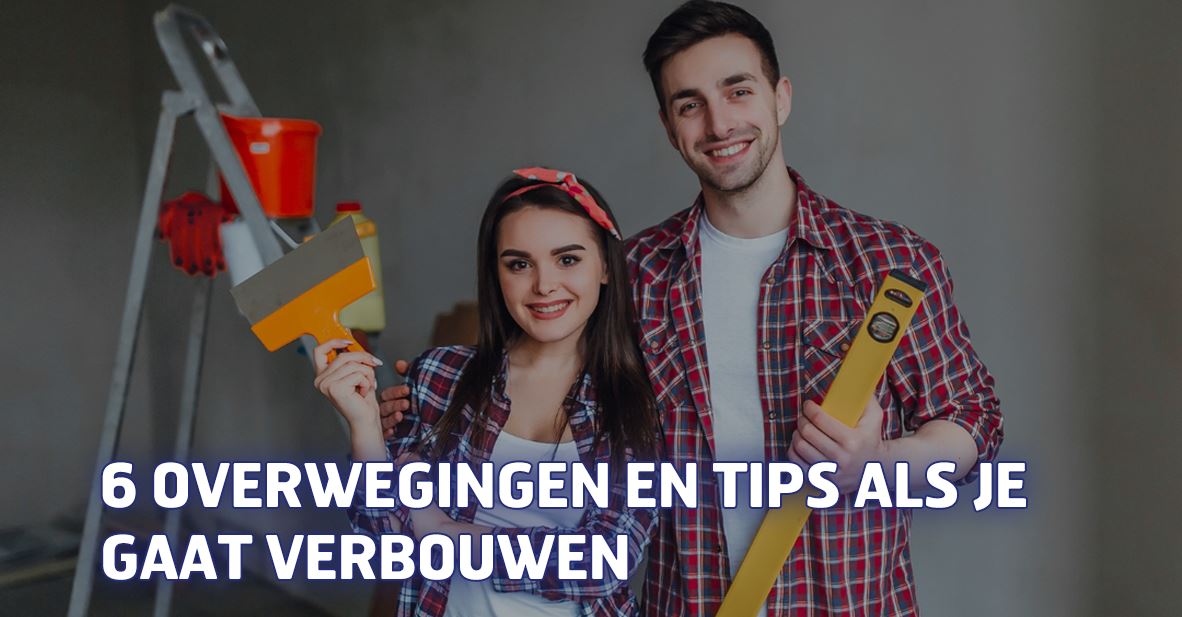 6 overwegingen en tips als je gaat verbouwen Van Bruggen