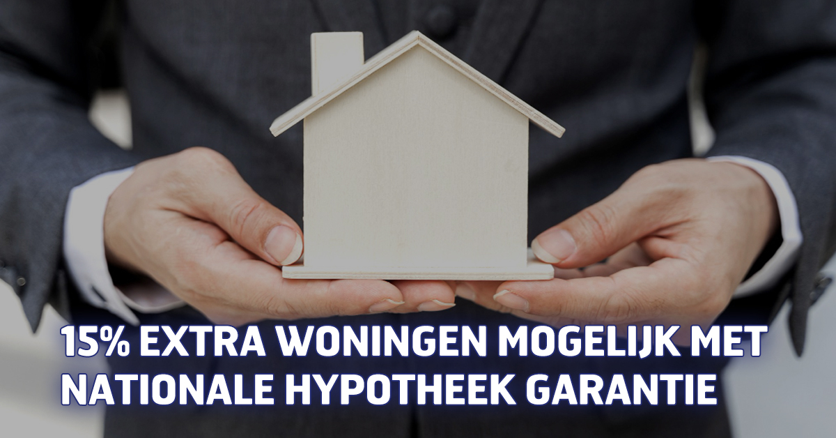 15 extra woningen mogelijk met Nationale Hypotheek Garantie