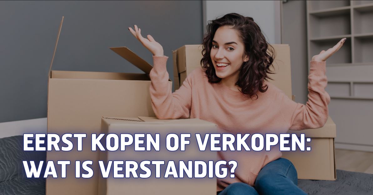 Eerst kopen of verkopen wat is verstandig? Van Bruggen