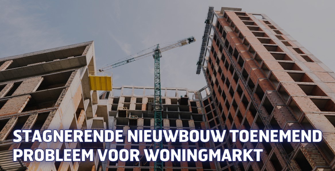 Stagnerende nieuwbouw toenemend probleem voor woningmarkt