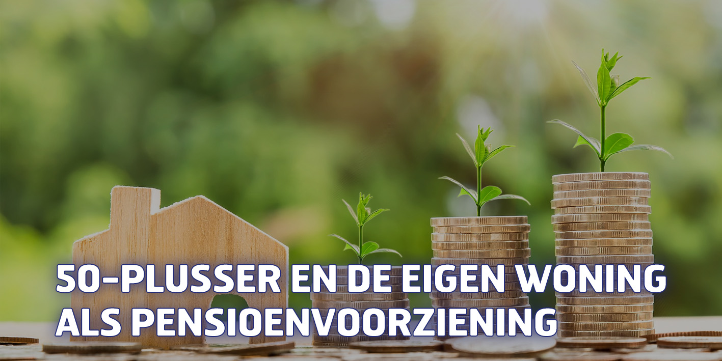 50-plusser en de eigen woning als pensioenvoorziening