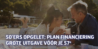 50’ers opgelet; plan financiering grote uitgave vóór je 57e