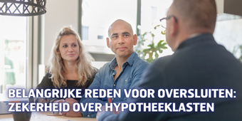 Belangrijke reden voor oversluiten: zekerheid over hypotheeklasten