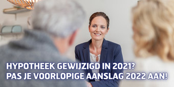 Hypotheek gewijzigd in 2021? Pas je voorlopige aanslag 2022 aan!