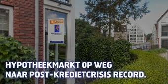 Hypotheekmarkt op weg naar post-kredietcrisis record