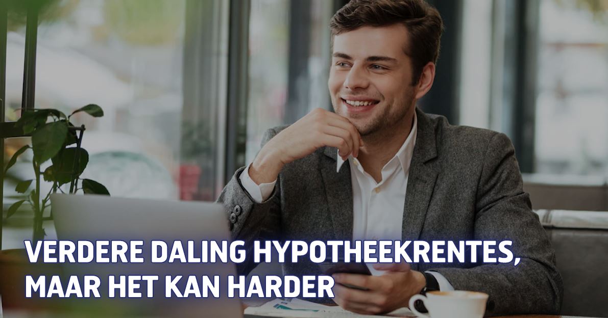 Verdere daling hypotheekrentes, maar het kan harder