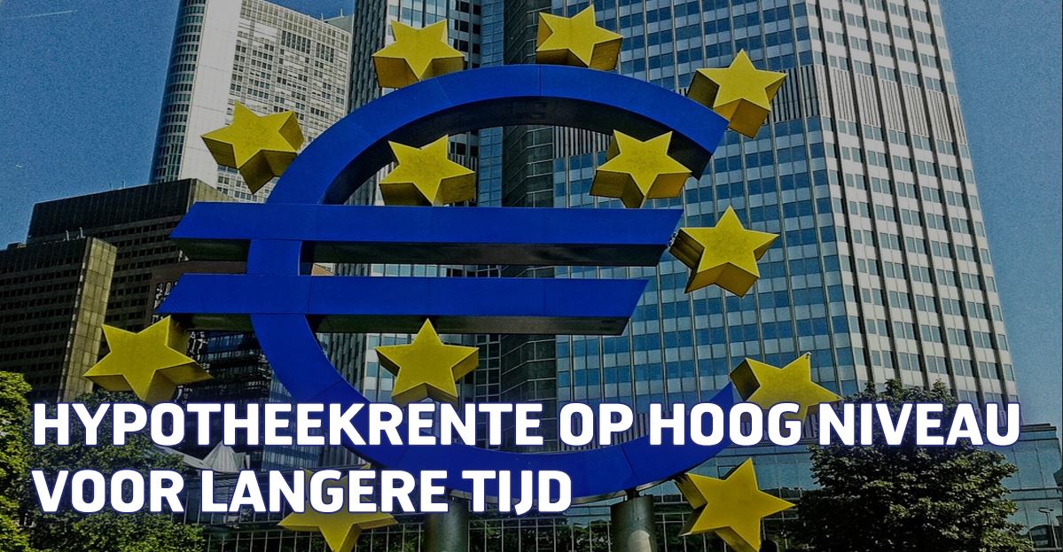 Hypotheekrente op hoog niveau voor langere tijd