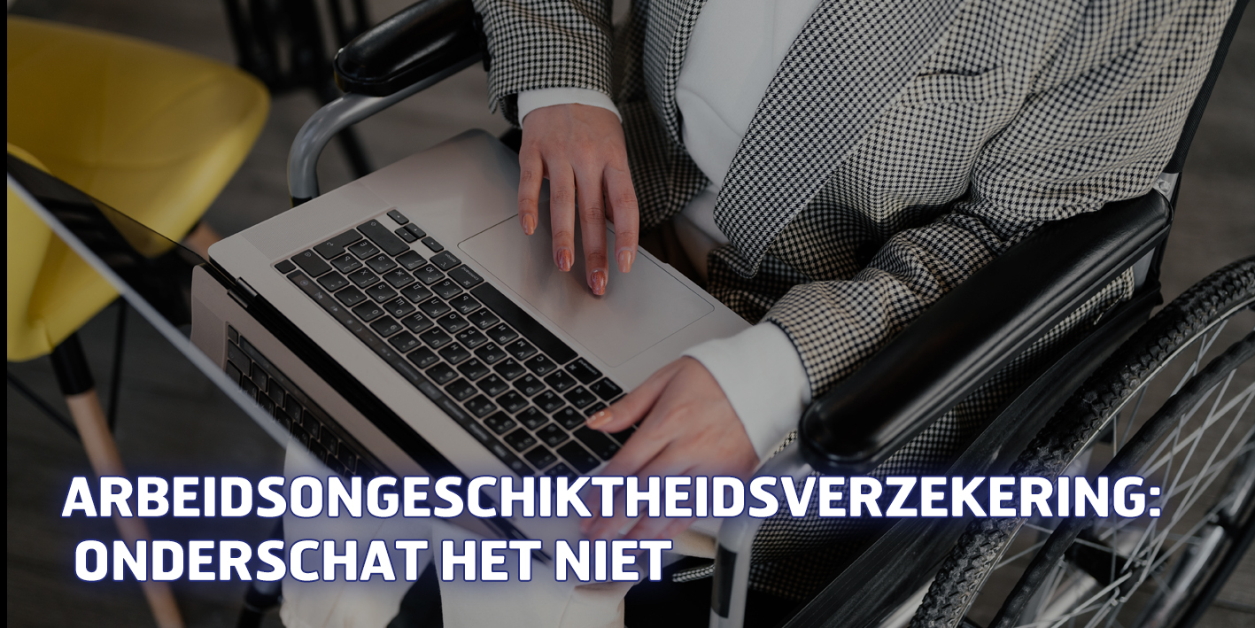 Arbeidsongeschiktheids-verzekering: onderschat het niet