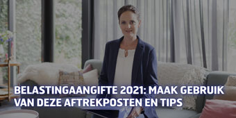 Belastingaangifte 2021: maak gebruik van deze aftrekposten en tips