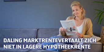 Daling marktrente vertaalt zich niet in lagere hypotheekrente
