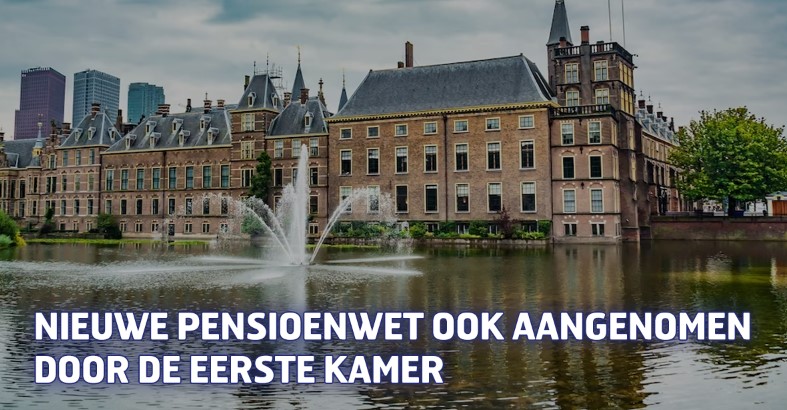 Nieuwe pensioenwet ook aangenomen door de Eerste Kamer