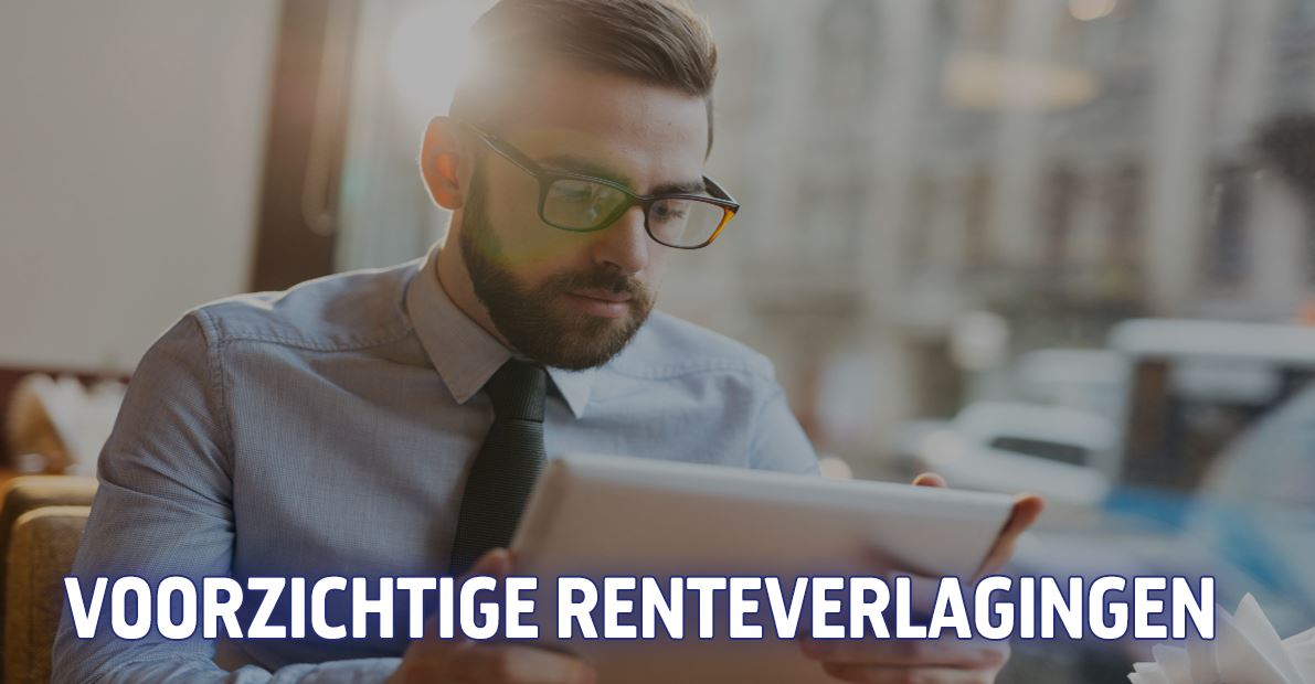 Voorzichtige renteverlagingen