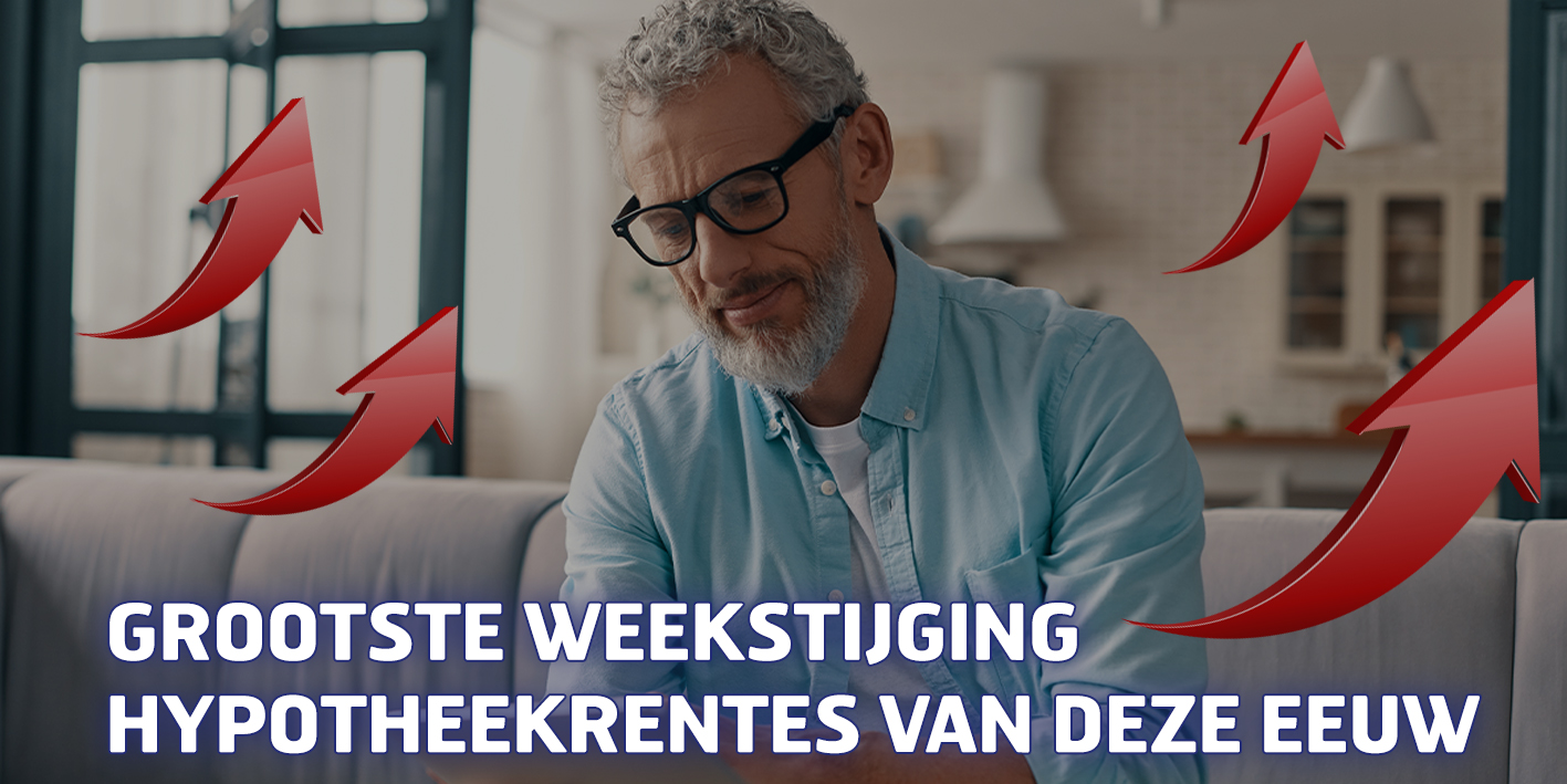 Grootste weekstijging hypotheekrentes van deze eeuw