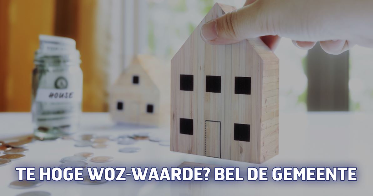 Te hoge WOZ-waarde? Bel de gemeente!