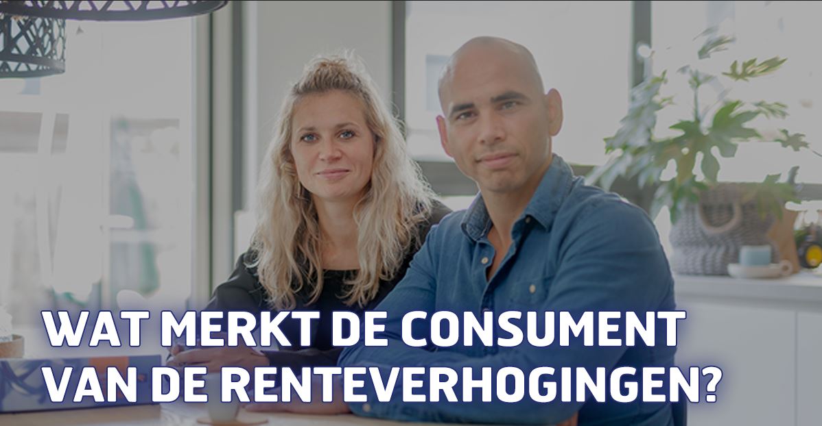 Wat merkt de consument van de renteverhogingen?