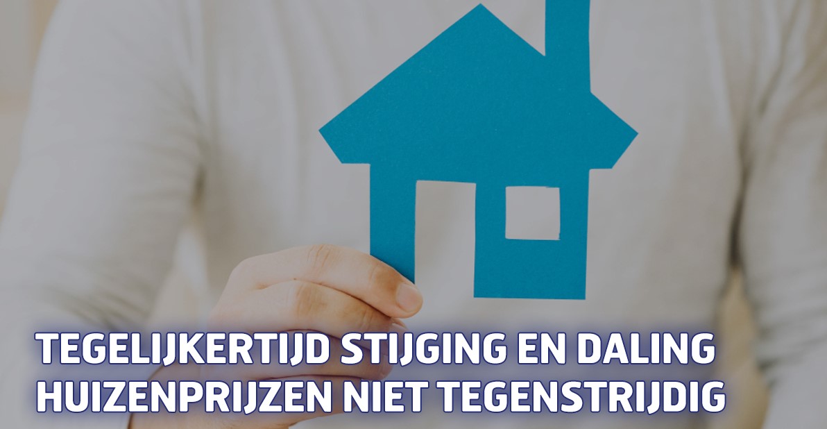 Tegelijkertijd stijging en daling huizenprijzen niet tegenstrijdig