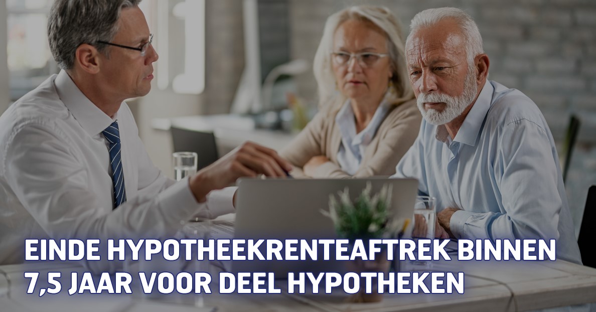 Einde hypotheekrenteaftrek binnen 7,5 jaar voor deel hypotheken