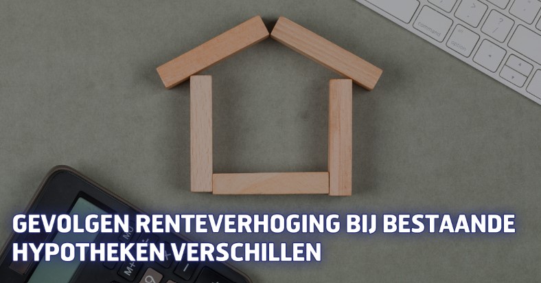 Gevolgen renteverhoging bij bestaande hypotheken verschillen