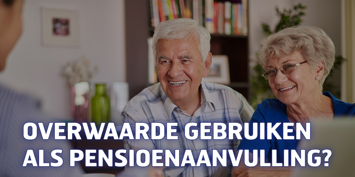 Pensioenaanvulling vanuit overwaarde woning