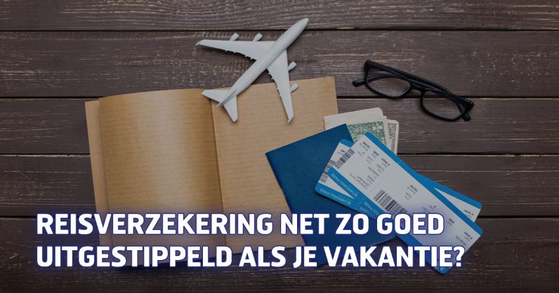 Reisverzekering net zo goed uitgestippeld als je vakantie?