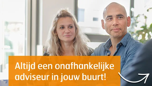 Altijd een onafhankelijke adviseur in jouw buurt